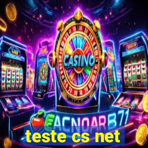 teste cs net